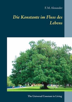 DIE KONSTANTE IM FLUSS DES LEBENS | 9783750430785 | ALEXANDER, F. M.