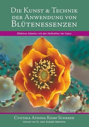 DIE KUNST & TECHNIK DER ANWENDUNG VON BLÜTENESSENZEN | 9783749465996 | KEMP SCHERER, CYNTHIA ATHINA