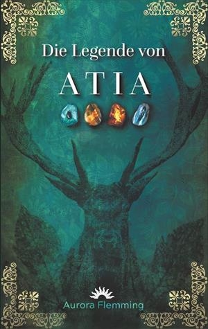 DIE LEGENDE VON ATIA | 9783750430853 | FLEMMING, AURORA
