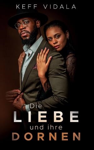 DIE LIEBE UND IHRE DORNEN | 9783751935975 | VIDALA, KEFF
