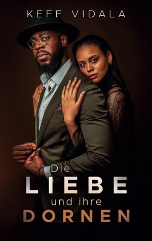 DIE LIEBE UND IHRE DORNEN | 9783751929738 | VIDALA, KEFF