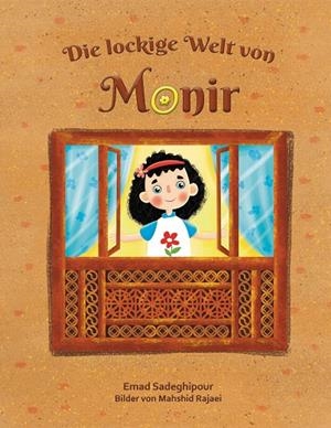 DIE LOCKIGE WELT VON MONIR | 9783750420298 | SADEGHIPOUR, EMAD