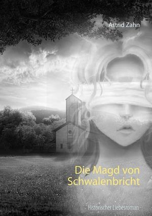 DIE MAGD VON SCHWALENBRICHT | 9783749495917 | ZAHN, ASTRID