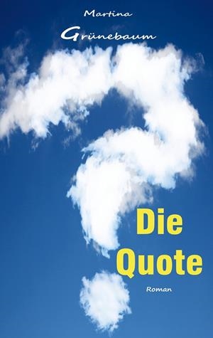 DIE QUOTE | 9783749481743 | GRUNEBAUM, MARTINA