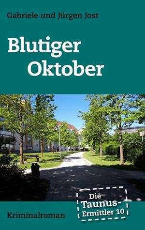 DIE TAUNUS-ERMITTLER BAND 10 - BLUTIGER OKTOBER | 9783749437870 | JOST, JURGEN / JOST, GABRIELE