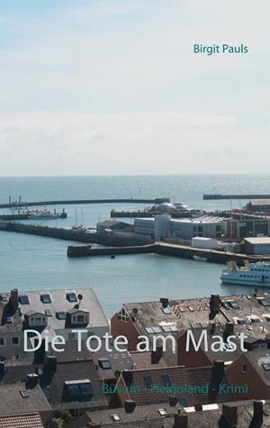 DIE TOTE AM MAST | 9783741205583 | PAULS, BIRGIT