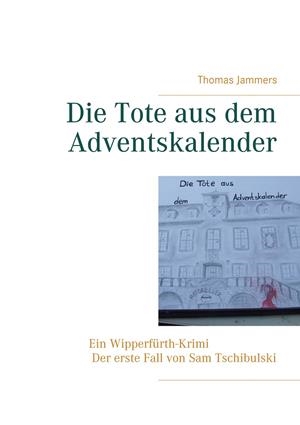 DIE TOTE AUS DEM ADVENTSKALENDER | 9783750403116 | JAMMERS, THOMAS