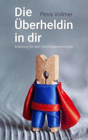 DIE ÜBERHELDIN IN DIR | 9783750400382 | VOLLMER, PETRA
