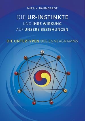 DIE UR-INSTINKTE UND IHRE WIRKUNG AUF UNSERE BEZIEHUNGEN | 9783738604085 | BAUMGARDT, MIRA K.