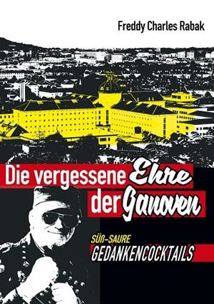 DIE VERGESSENE EHRE DER GANOVEN | 9783749483938 | RABAK, FREDDY CHARLES / RABAK, RUTH