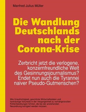 DIE WANDLUNG DEUTSCHLANDS NACH DER CORONA-KRISE | 9783751915755 | MULLER, MANFRED JULIUS