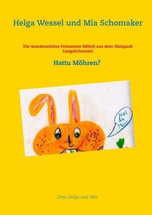 DIE WUNDERSCHÖNE PRINZESSIN MÖHRLI AUS DEM GLEISPARK LANGOHRHAUSEN | 9783751905855 | WESSEL, HELGA / SCHOMAKER, MIA
