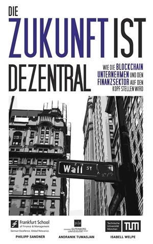 DIE ZUKUNFT IST DEZENTRAL | 9783750423732 | SANDNER, PHILIPP / WELPE, ISABELL / TUMASJAN, ANDRAN