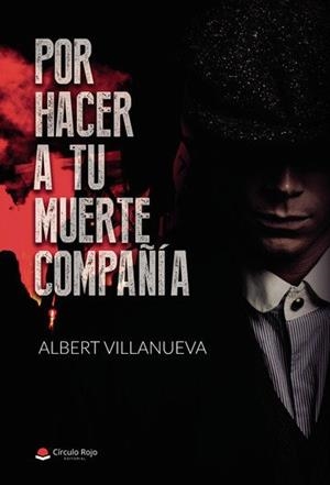 POR HACER A TU MUERTE COMPAÑIA | 9788413046686 | VILLANUEVA, ALBERT