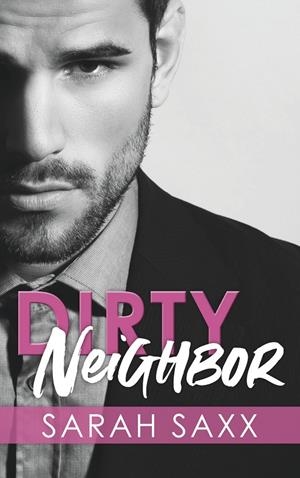 DIRTY NEIGHBOR | 9783750452640 | SAXX, SARAH