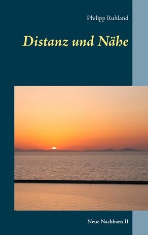 DISTANZ UND NÄHE | 9783749479542 | RUHLAND, PHILIPP