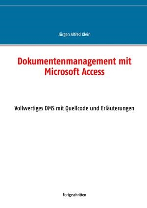 DOKUMENTENMANAGEMENT MIT MICROSOFT ACCESS | 9783750417540 | KLEIN, JURGEN ALFRED