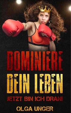 DOMINIERE DEIN LEBEN | 9783750416215 | UNGER, OLGA