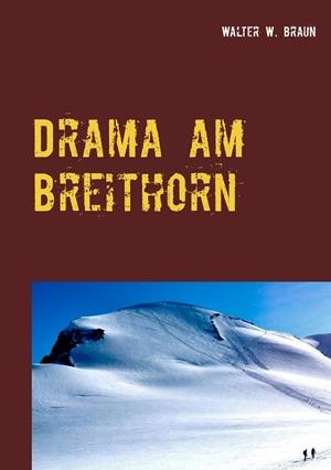 DRAMA AM BREITHORN | 9783734765131 | BRAUN, WALTER W.