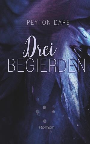 DREI BEGIERDEN | 9783746076812 | DARE, PEYTON