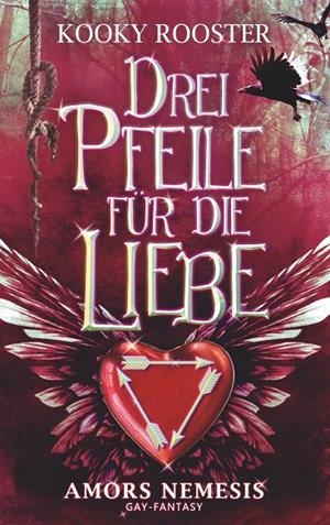 DREI PFEILE FÜR DIE LIEBE | 9783743195707 | ROOSTER, KOOKY