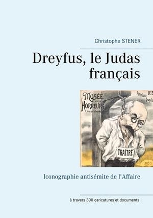 DREYFUS, LE JUDAS FRANÇAIS | 9782322104499 | STENER, CHRISTOPHE