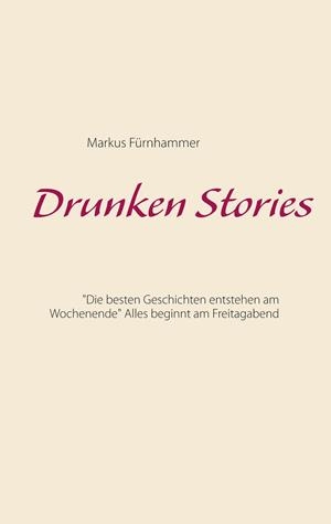 DRUNKEN STORIES | 9783749497645 | FURNHAMMER, MARKUS