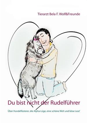 DU BIST NICHT DER RUDELFÜHRER | 9783750412729 | WOLF, BELA F.