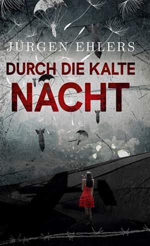 DURCH DIE KALTE NACHT | 9783750437968 | EHLERS, JURGEN