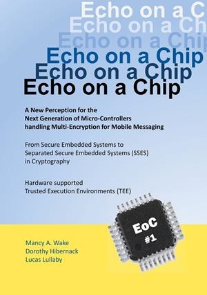 ECHO ON A CHIP - SECURE EMBEDDED SYSTEMS IN CRYPTOGRAPHY | 9783751916448 | WAKE, MANCY A. / HIBERNACK, DOROTHY / LULLABY, LUCAS