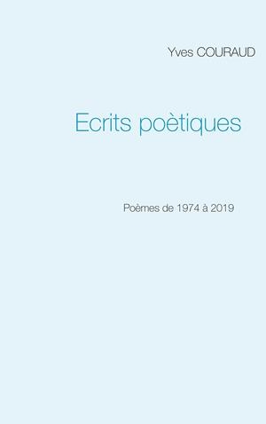 ECRITS POÈTIQUES | 9782322035151 | COURAUD, YVES