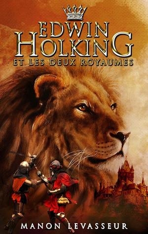EDWIN HOLKING ET LES DEUX ROYAUMES | 9782322189960 | LEVASSEUR, MANON