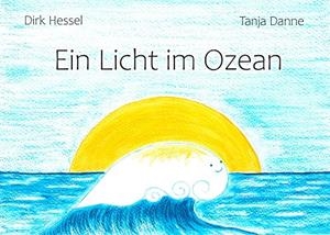 EIN LICHT IM OZEAN | 9783738603903 | HESSEL, DIRK / DANNE, TANJA