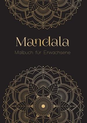 EIN MANDALA MALBUCH FÜR ERWACHSENE - ANTI STRESS MALBUCH UND AUSMALBUCH MIT ÜBER 50 MANDALAS ; GESCHENK FÜR FRAUEN | 9783738644401 | VRIES, SINA