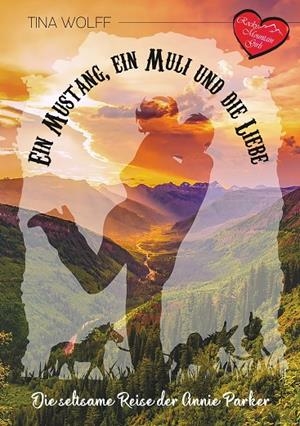 EIN MUSTANG, EIN MULI UND DIE LIEBE | 9783748102892 | WOLFF, TINA