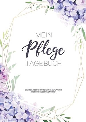 EIN PFLEGETAGEBUCH ZUM DOKUMENTIEREN FÜR 3 MONATE / 98 TAGE - EIN ARBEITSBUCH FÜR DIE PFLEGEPLANUNG UND PFLEGEDOKUMENTATION | 9783738613735 | LAUER, ZENA