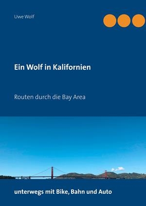 EIN WOLF IN KALIFORNIEN | 9783746043067 | WOLF, UWE