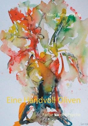 EINE HANDVOLL OLIVEN | 9783750432635 | WITTIG, KLAUS-JURGEN