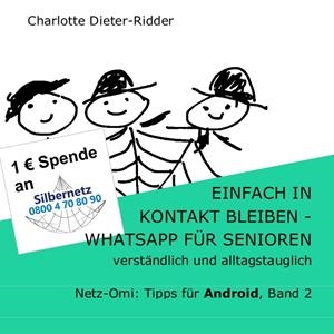 EINFACH IN KONTAKT BLEIBEN - WHATSAPP FÜR SENIOREN (ANDROID) | 9783750429147 | DIETER-RIDDER, CHARLOTTE