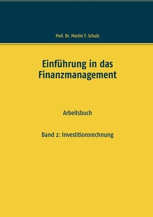 EINFÜHRUNG IN DAS FINANZMANAGEMENT | 9783749483532 | SCHULZ, MARTIN T.
