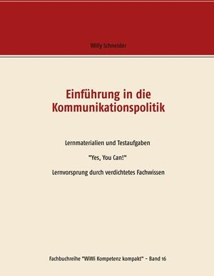 EINFÜHRUNG IN DIE KOMMUNIKATIONSPOLITIK | 9783744892421 | SCHNEIDER, WILLY