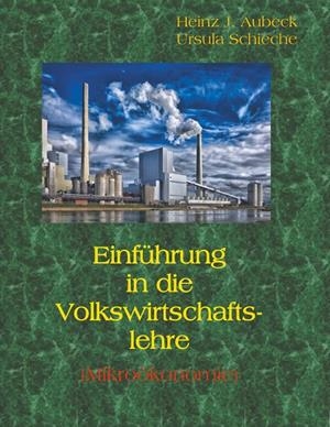 EINFÜHRUNG IN DIE VOLKSWIRTSCHAFTSLEHRE (MIKROÖKONOMIE) | 9783746067223 | SCHIECHE, URSULA