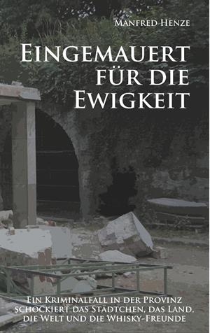 EINGEMAUERT  FÜR DIE EWIGKEIT | 9783750422827 | HENZE, MANFRED