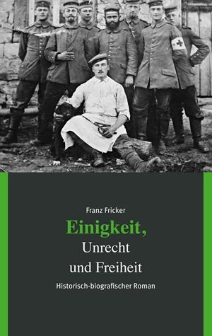 EINIGKEIT, UNRECHT UND FREIHEIT | 9783750432741 | FRICKER, FRANZ