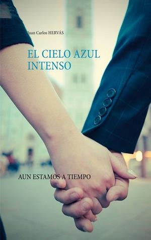 CIELO AZUL INTENSO, EL | 9788413262345 | HERVAS, JUAN CARLOS