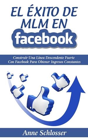 ÉXITO DE MLM EN FACEBOOK, EL | 9788413267586 | SCHLOSSER, ANNE