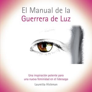 MANUAL DE LA GUERRERA DE LUZ, EL | 9788413266350 | HICKMAN, LAURETTA
