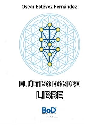 ÚLTIMO HOMBRE LIBRE, EL | 9788413262352 | ESTEVEZ FERNANDEZ, OSCAR