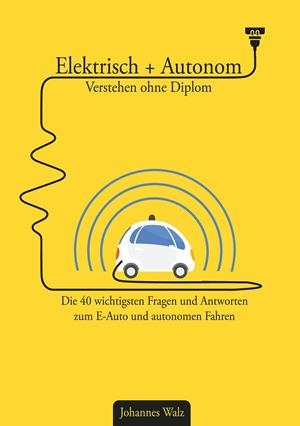 ELEKTRISCH + AUTONOM: VERSTEHEN OHNE DIPLOM | 9783750471627 | WALZ, JOHANNES