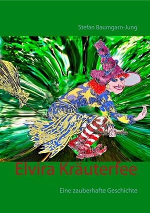 ELVIRA KRÄUTERFEE | 9783738613292 | BAUMGARN-JUNG, STEFAN